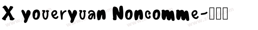 X youeryuan Noncomme字体转换